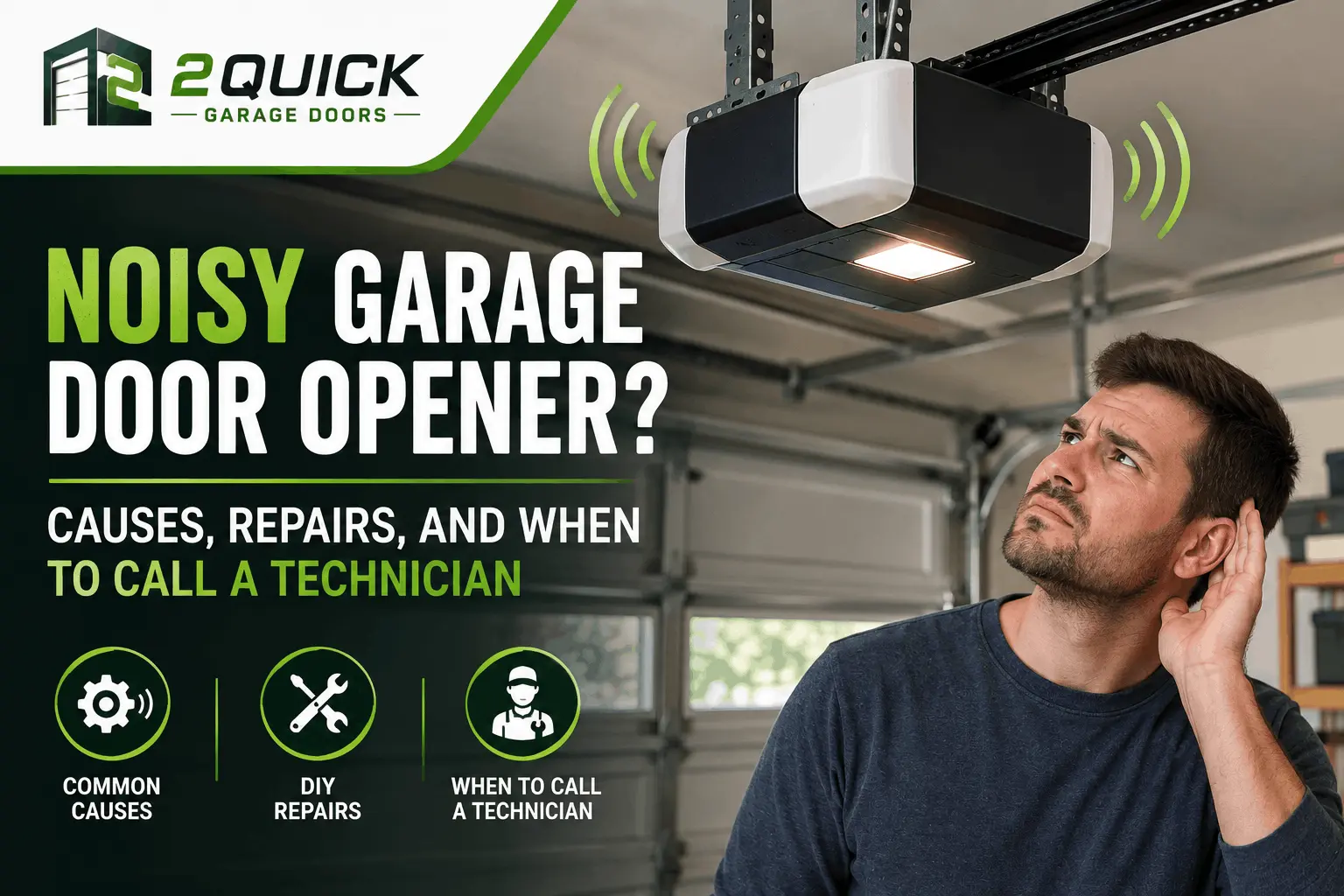 Noisy Garage Door Opener? Causes, Repairs, and When to Call a Technician